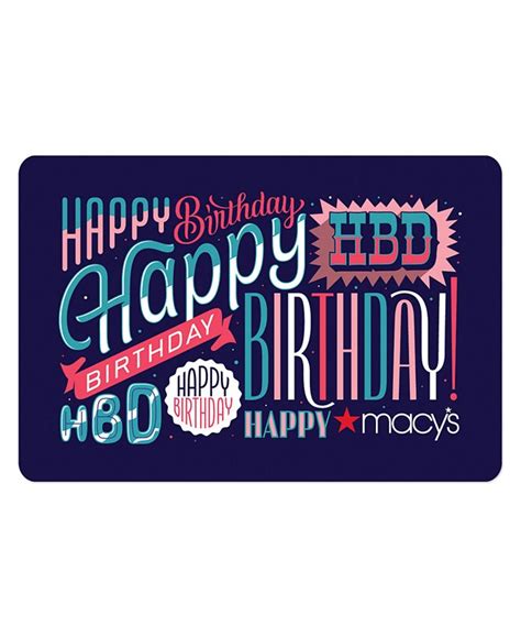 You can choose a custom amount or pick from $10, $50, $100 or $500 values. Macy's Happy Birthday E-Gift Card & Reviews - Gift Cards - Macy's