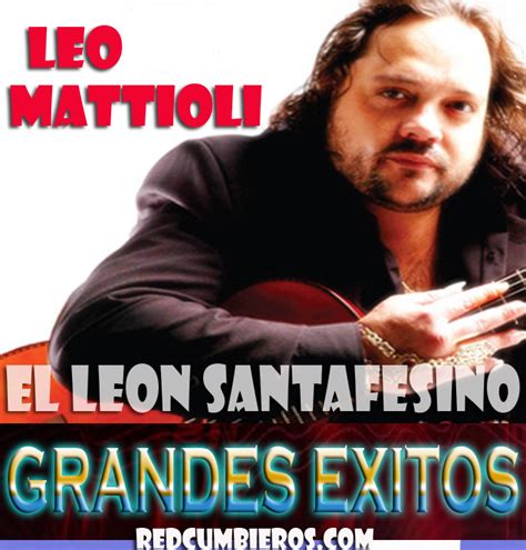 Ver las letras de leo mattioli y escuchar contigo me gusta, llorarás más de 10 veces, si te agarran las ganas, como podre y más canciones! LEO MATTIOLI - 20 GRANDES EXITOS (CD COMPLETO) - Descargar ...