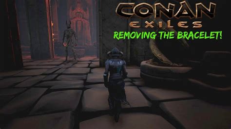 How to remove the bracelet!! How to Remove the Bracelet and Beat Conan! - Conan Exiles Gameplay Part ... | Conan exiles ...
