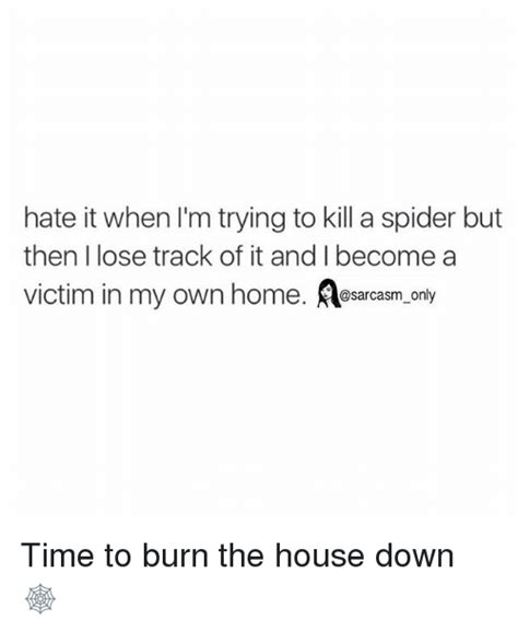 What did man use to kill spider with? Hate It When I'm Trying to Kill a Spider but Then Lose ...