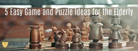 Our family likes to do puzzles, and especially likes to try out new news. 5 Easy Game and Puzzle Ideas for the Elderly - Crown ...