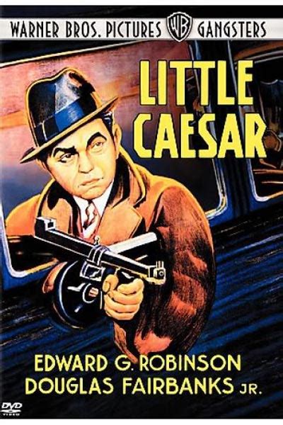 Robinson) and his association with his friend joe massara (douglas fairbanks jr.) who wants out of the gangster business. Little Caesar (1931) Poster #2 - Trailer Addict