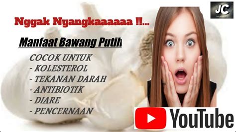 Berikut khasiat mengonsumsi bawang putih mentah untuk kesehatan tubuh. Manfaat bawang putih - YouTube