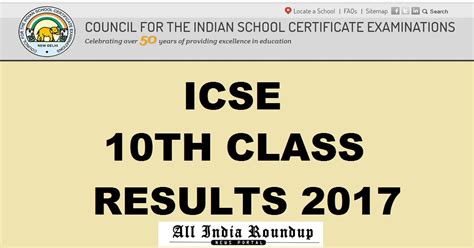 Cisce declares lessons 10th, 12th results at cisce.org. ICSE 10th Class Results 2017 Declared - Check ICSE Class ...