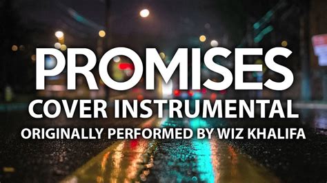 Huu ni mwanzo wa mfulululizo wa lyrics kali kutoka kwa wasanii mbali mbali wizkhalifa promises (lyrics video) don't forget to. cover songs Promises (Cover Instrumental) [In the Style of ...