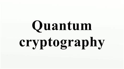 Quantum cryptography is based on physics and it relies on the laws of there are 2 important elements of quantum mechanics on which quantum cryptography. Quantum cryptography - YouTube