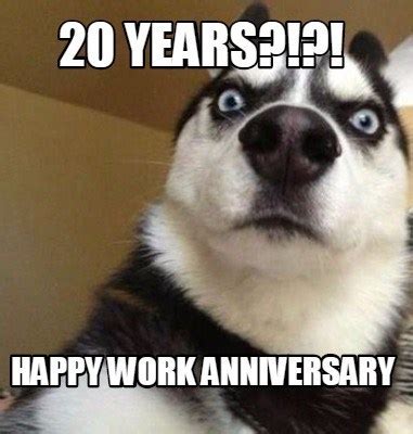 ‍ funny work anniversary wishes. Happy Work Anniversary Meme - To Make Them Laugh Madly