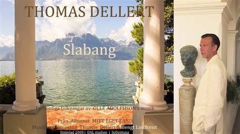 Göteborgs kammarkör och olle adolphson sjunger evert taube, gösta taube, stefan forssén dirigent: Thomas Dellert tolkar Olle Adolphson " Slabang " - YouTube
