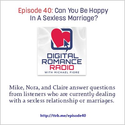 Any mental health issue like depression and anxiety can lead to a sexless marriage. Episode 40: Can You Be Happy In A Sexless Marriage ...