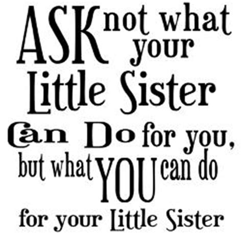 I don't even have a sister, much less one bitten by a moose. Crazy Quotes Little Sisters. QuotesGram