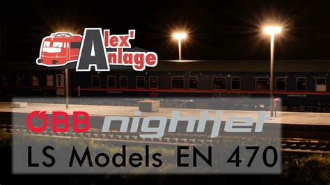 Little queen ls models school. H0 Modellbahn - LS Models 97021 Nightjet 470 - YouTube