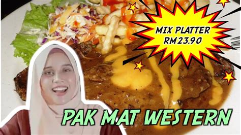 Ramainya kat pak mat western ni. Review Makan: Pak Mat Western (Mix Platter) - YouTube