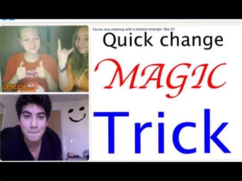 For info on how to do that. Quick Change Magic Trick' on Omegle!! - YouTube