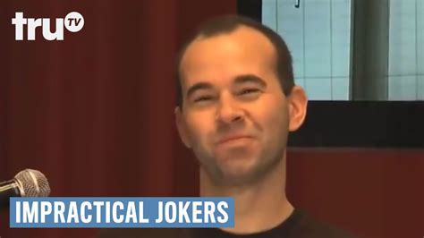 The gang of impractical jokers have done some seriously out there things in their time. Impractical Jokers - Murr Gets Caught In A Lie - YouTube