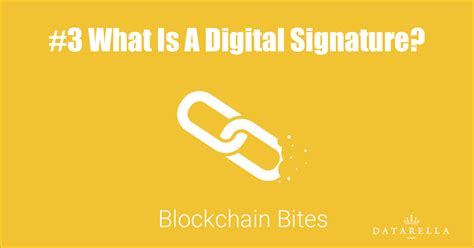 Why is proof of work necessary? What Is A Digital Signature? Datarella Blockchain Bites #3 ...