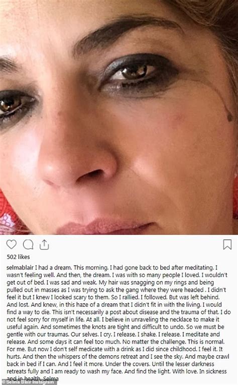 She's a full person whose life includes her illness, but she is not solely defined by it. Selma Blair shares tearful photo on Instagram in ...