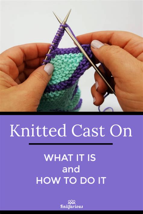 Knitting needles 3,5 or 4 mm. Knitted Cast On: What It Is and How to Do It - Knitting is ...