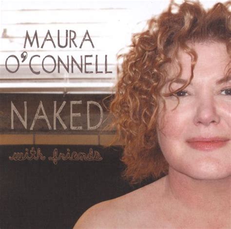 Naked with Friends - Maura O'Connell | Songs, Reviews, Credits | AllMusic