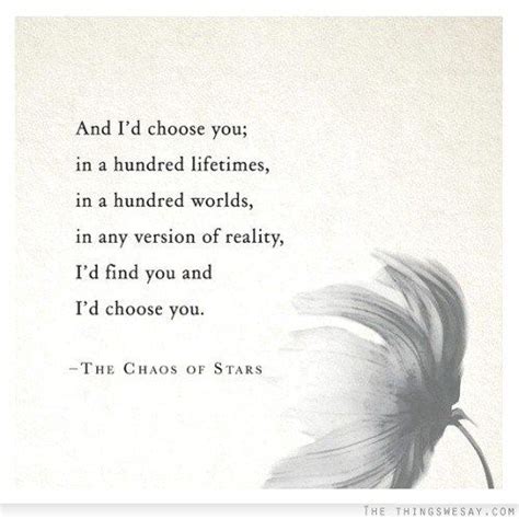 You choose to live your losses as passages to anger, blame, hatred, depression and resentment, or you choose to let these losses be passages. I D Choose You Quote Collection in 2020 | Be yourself quotes, Id choose you, Lifetime quotes