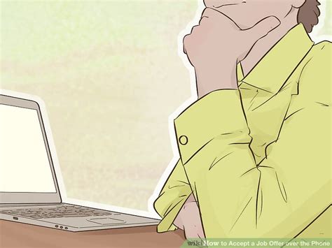 Never miss an opportunity to show your employer what you offer the company. 3 Easy Ways to Accept a Job Offer over the Phone - wikiHow