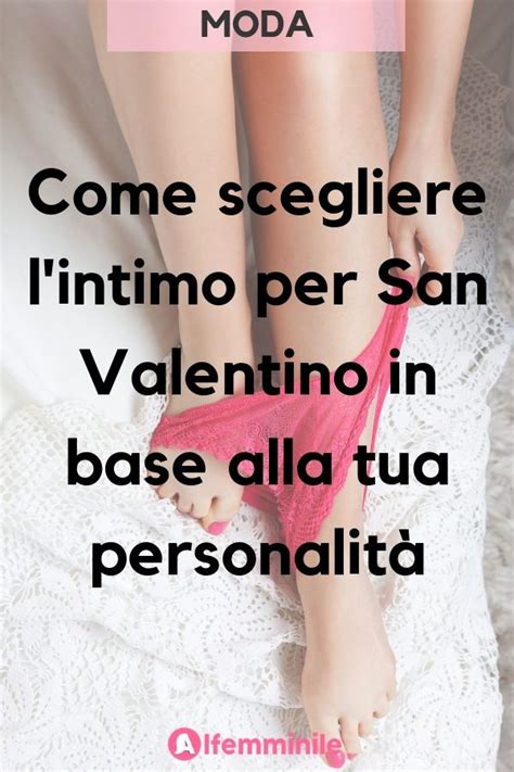 Intimo San Valentino: come sceglierlo in base alla ...