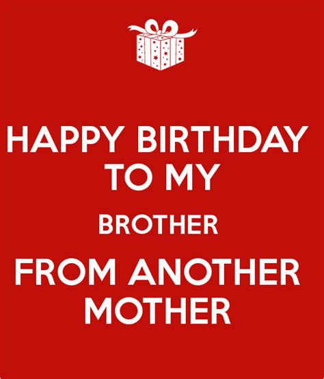 I hope you have an awesome day! Happy Birthday to My Brother From Another Mother Quotes ...