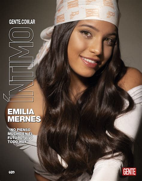 Emilia mernes was born on october 29, 1996 in nogoyá argentina as maría emilia mernes rueda,is an argentine singer, songwriter, dancer and model signed to sony latin and walter kolm. Emilia Mernes: "No pienso mucho en el futuro, vivo todo ...