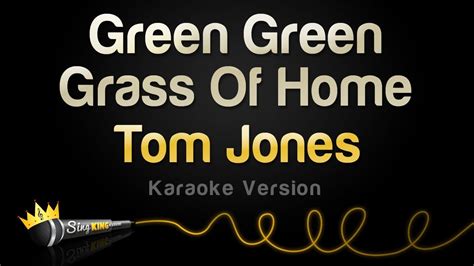 Tom jones recalled hearing jerry lee lewis' version of this in 1000 uk #1 hits by jon kutner and spencer leigh, i said to my recording manager anybody have a comment? Tom Jones - Green Green Grass Of Home (Karaoke Version) - YouTube