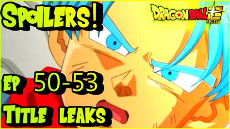 Many of us, in the us at least, got into the series when dragon ball z aired on toonami. Dragon Ball Super Spoilers Episodes 50-53 Title Leaks ...