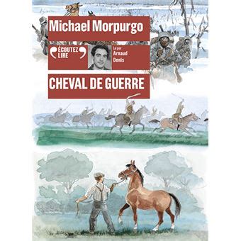 Le cheval est une victime de la guerre, et l'on voit la tragédie à travers ses yeux. Cheval de guerre CD audio - Texte lu (CD) - Michael ...