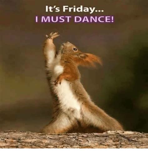 Check spelling or type a new query. It's Friday I MUST DANCE! | Dancing Meme on ME.ME