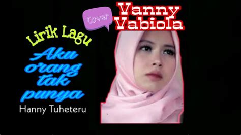 F g c hati yang setia tulus padamu. Aku Orang Tak Punya ~ Hanny Tuheteru Cover By Vanny ...