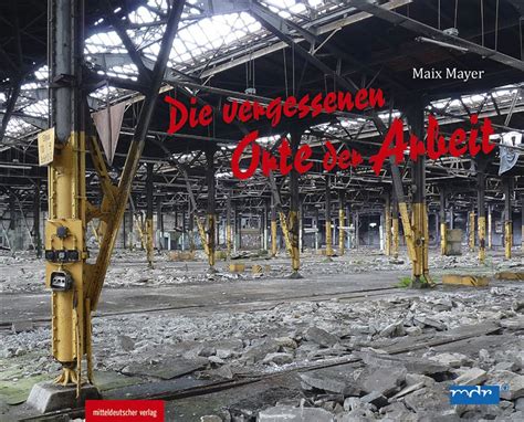 Egal, ob sie bei einer filialbank oder einer direktbank ihre finanzgeschäfte führen: DDR-Fabriken: Die vergessenen Orte der Arbeit | Vergessene ...
