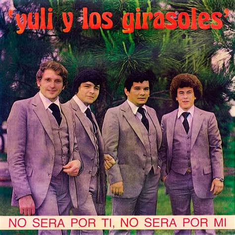 Изучайте релизы yuli y los girasoles на discogs. YULI Y LOS GIRASOLES - NO SERA POR TI NO SERA POR MI ...