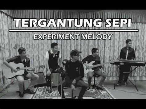 Cukup di sini perjalanan kita menghukum diri, mendera hati ini terhimpit dengan suasana b. TERGANTUNG SEPI - Haqiem Rusli (cover by Experiment Melody ...