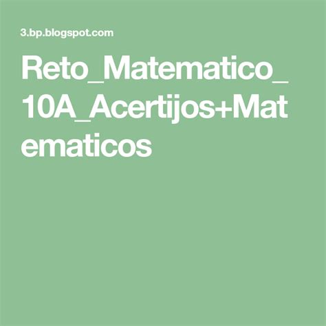 En poco tiempo, el sudoku se convertirá en uno de tus juegos online favoritos. Reto_Matematico_10A_Acertijos+Matematicos | Acertijos ...