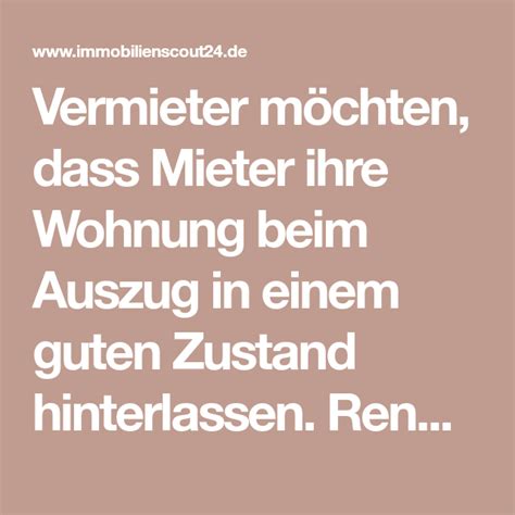 Auch wenn der mieter laut vertrag nicht zu schönheitsreparaturen verpflichtet ist, müsse er die wohnung in „neutraler. Vermieter möchten, dass Mieter ihre Wohnung beim Auszug in ...