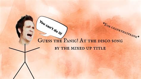 Maybe you would like to learn more about one of these? TRY AND GUESS THE PANIC! AT THE DISCO SONG BY THE ...