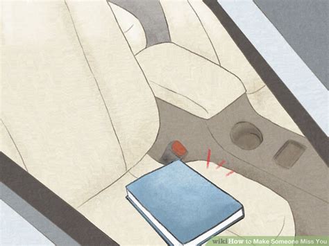 Whatever it is, wear it often around your guy. How to Make Someone Miss You: 14 Steps (with Pictures ...