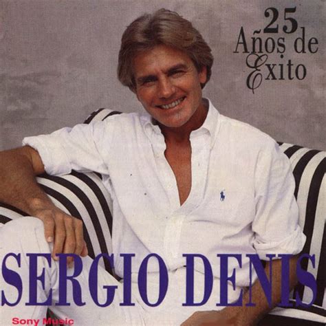 Listen to albums and songs from sergio denis. #TeQuieroTanto: así despiden a Sergio Denis en Twitter ...