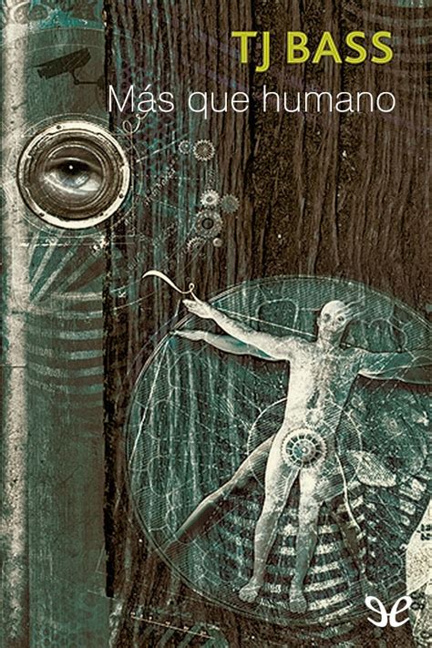 George santayana, dominaciones y potestades. Leer Más que humano de T. J. Bass libro completo online ...