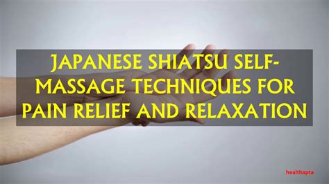 Be the first to answer! JAPANESE SHIATSU SELF MASSAGE TECHNIQUES FOR PAIN RELIEF ...