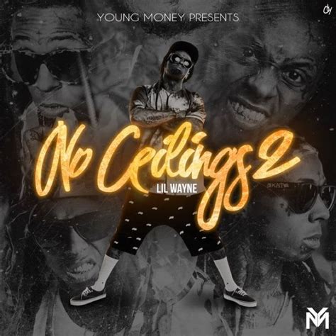 No ceilings 1 & 2 now. Lil Wayne 'No Ceilings 2' First Listen Review | Complex