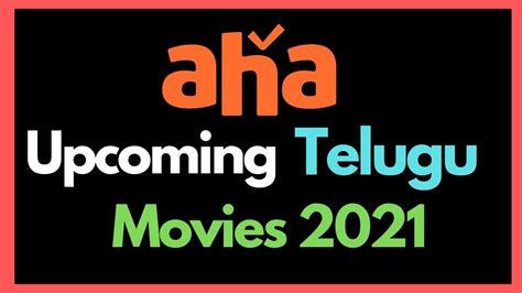 If you are fond of watching movies, you are in the right place. AHA Upcoming Telugu Movies 2021 List With Release Date