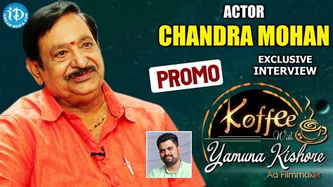 He became known for his villainous roles in a number of critical and commercial successes. Actor Chandra Mohan Exclusive Interview PROMO || Koffee ...