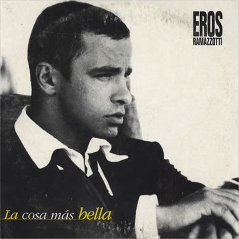 Più bella cosa is an italian language song written by singer eros ramazzotti, with claudio guidetti, maurizio fabrizio and adelio cogliati, and performed by ramazzotti in february 1996. Eros Ramazzotti La Cosa Mas Bella Mexican Promo CD single ...