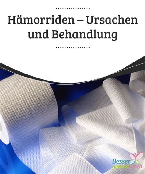 Sie kontrollieren mit dem schließmuskel den darmausgang. Die Beschwerden von Hämorrhoiden natürlich mit Kamille ...