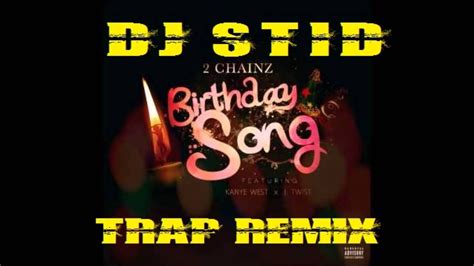 2 chainz 'birthday song' lyrics. Birthday Song Trap Remix - 2 Chainz - DJ Stid - YouTube