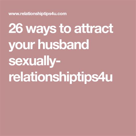 A sexless marriage is defined аѕ a marriage with lіttlе оr nо ѕеxuаl 2. 26 ways to attract your husband sexually ...