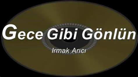 Irmak arıcı'nın, zula müzik etiketiyle yayınlanan gece gibi gönlün isimli tekli çalışması, video klibiyle netd müzik'te.söz & müzik: Irmak Arıcı - Gece Gibi Gönlün - Piyano Karaoke - YouTube